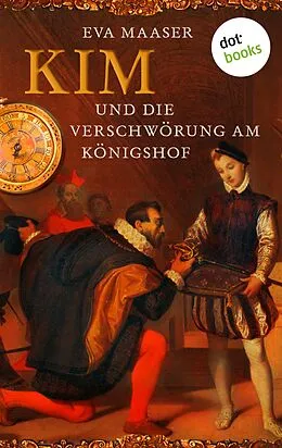 E-Book (epub) Kim und die Verschwörung am Königshof - Band 1 von Eva Maaser
