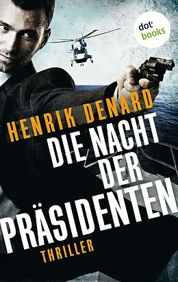 E-Book (epub) Die Nacht der Präsidenten von Henrik Denard
