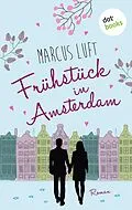 E-Book (epub) Frühstück in Amsterdam von Marcus Luft