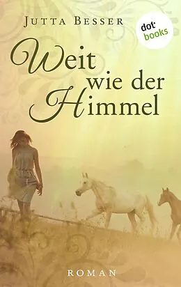 E-Book (epub) Weit wie der Himmel von Jutta Besser