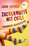E-Book (epub) Zuckerwatte mit Chili von Jana Voosen