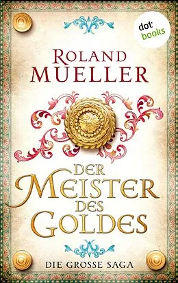 E-Book (epub) Der Meister des Goldes von Roland Mueller