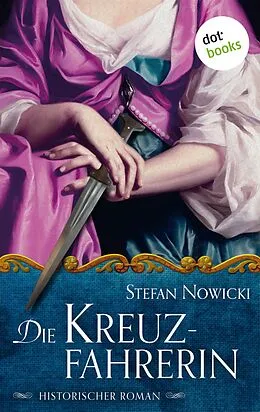 E-Book (epub) Die Kreuzfahrerin von Stefan Nowicki