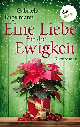 E-Book (epub) Eine Liebe für die Ewigkeit von Gabriella Engelmann