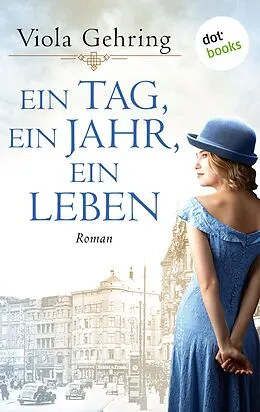 E-Book (epub) Ein Tag, ein Jahr, ein Leben von Viola Gehring