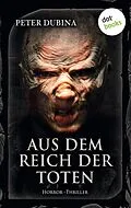 E-Book (epub) Aus dem Reich der Toten von Peter Dubina