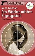 E-Book (epub) Krimi-Klassiker - Band 11: Das Mädchen mit dem Engelsgesicht von Irene Rodrian