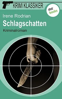 E-Book (epub) Krimi-Klassiker - Band 14: Schlagschatten von Irene Rodrian
