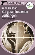 E-Book (epub) Krimi-Klassiker - Band 16: Bei geschlossenen Vorhängen von Irene Rodrian