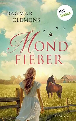 E-Book (epub) Neuanfang auf dem alten Hof - oder: Mondfieber von Dagmar Clemens