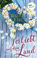 E-Book (epub) Verliebt auf dem Land von Brigitte D'Orazio