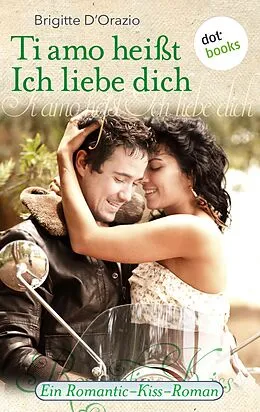 E-Book (epub) Ti amo heißt Ich liebe dich von Brigitte D'Orazio