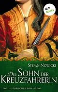 E-Book (epub) Der Sohn der Kreuzfahrerin von Stefan Nowicki