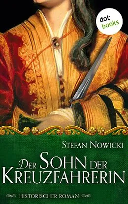 E-Book (epub) Der Sohn der Kreuzfahrerin von Stefan Nowicki