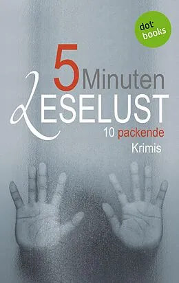 E-Book (epub) 5 Minuten Leselust - Band 1: 10 packende Krimis von Barbara Gothe