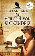 E-Book (epub) Die Heilerin von Alexandria von Kari Köster-Lösche