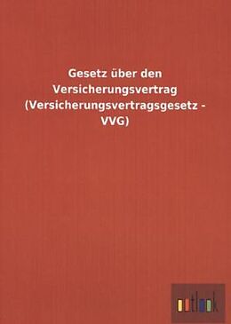 Gesetz über den Versicherungsvertrag (Versicherungsvertragsgesetz - VVG ...