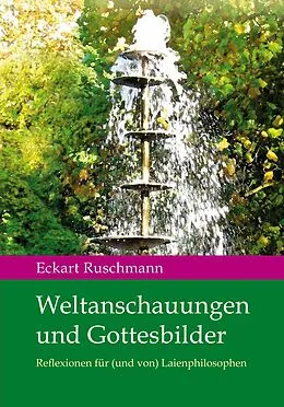 E-Book (epub) Weltanschauungen und Gottesbilder von Eckart Ruschmann