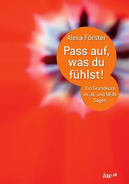 E-Book (epub) Pass auf, was du fühlst! von Alexa Förster