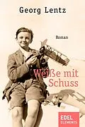 E-Book (epub) Weiße mit Schuss von Georg Lentz