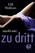 E-Book (epub) mach's mir: zu dritt von Lilli Wolfram