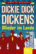 E-Book (epub) Dickie Dick Dickens - Wieder im Lande von Rolf A. Becker