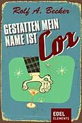 E-Book (epub) Gestatten, mein Name ist Cox von Rolf A. Becker