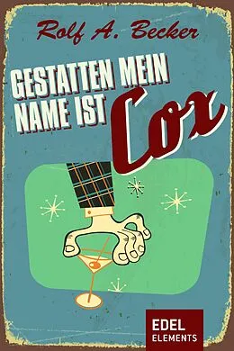 E-Book (epub) Gestatten, mein Name ist Cox von Rolf A. Becker