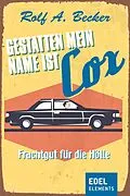 E-Book (epub) Gestatten, mein Name ist Cox von Rolf A. Becker