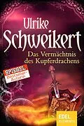 E-Book (epub) Das Vermächtnis des Kupferdrachens von Ulrike Schweikert