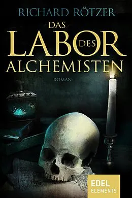 E-Book (epub) Das Labor des Alchemisten von Richard Rötzer