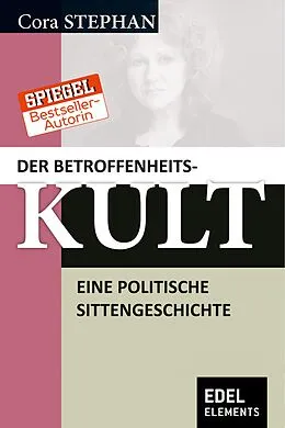 E-Book (epub) Der Betroffenheitskult von Cora Stephan