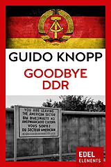 E-Book (epub) Goodbye DDR von Guido Knopp