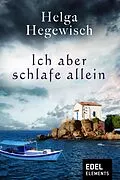 E-Book (epub) Ich aber schlafe allein von Helga Hegewisch
