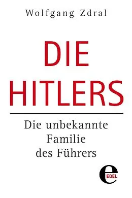 E-Book (epub) Die Hitlers von Wolfgang Zdral