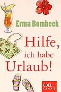 E-Book (epub) Hilfe, ich habe Urlaub! von Erma Bombeck