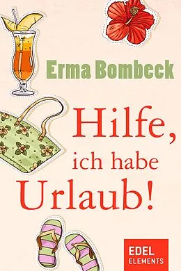 E-Book (epub) Hilfe, ich habe Urlaub! von Erma Bombeck