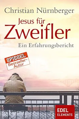 E-Book (epub) Jesus für Zweifler von Christian Nürnberger