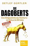 E-Book (epub) Die Dagoberts von Detlef Gürtler