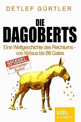 E-Book (epub) Die Dagoberts von Detlef Gürtler