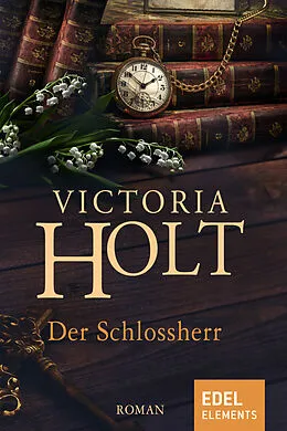 E-Book (epub) Der Schlossherr von Victoria Holt