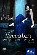 E-Book (epub) Verraten - Die Linie der Ewigen von Emily Byron