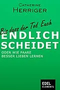 E-Book (epub) Bis dass der Tod Euch endlich scheidet von Catherine Herriger