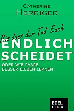 E-Book (epub) Bis dass der Tod Euch endlich scheidet von Catherine Herriger