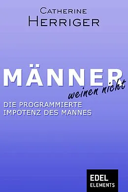 E-Book (epub) Männer weinen nicht von Catherine Herriger