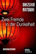 E-Book (epub) Zwei Fremde in der Dunkelheit von Shizuko Natsuki