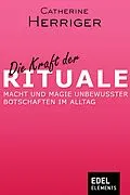 E-Book (epub) Die Kraft der Rituale von Catherine Herriger