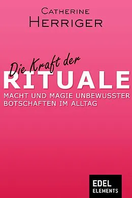 E-Book (epub) Die Kraft der Rituale von Catherine Herriger