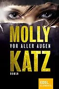 E-Book (epub) Vor aller Augen von Molly Katz