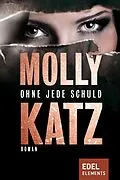 E-Book (epub) Ohne jede Schuld von Molly Katz